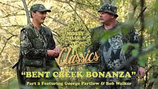 Bent Creek Bonanza Part 2 w/ George Partlow and Bob Walker | Mossy Oak Classics