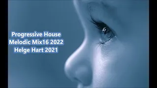 Progressive House Melodic Mix16 2022 Helge Hart 2021