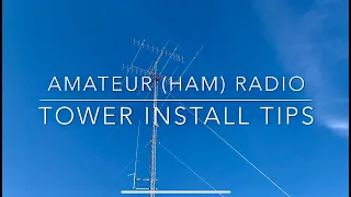 Amateur (Ham) Radio Tower Install Tips