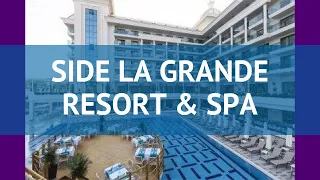 SIDE LA GRANDE RESORT & SPA 5* Сиде обзор – отель САЙД ЛА ГРАНДЕ РЕЗОРТ ЭНД СПА 5* Сиде видео обзор