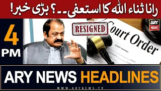 ARY News 4 PM Headlines 6th June | 𝐑𝐚𝐧𝐚 𝐒𝐚𝐧𝐚𝐮𝐥𝐥𝐚𝐡 𝐑𝐞𝐬𝐢𝐠𝐧𝐞𝐝??