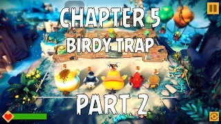 Angry Birds Evolution - CHAPTER 5 - BIRDY TRAP - Part 2 - Gameplay iOS/Android Video