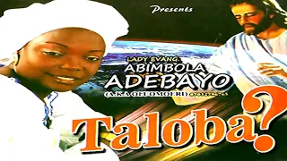 Lady Evang. Abimbola Adebayo - Taloba (Audio) - 2018 YORUBA MUSIC/MOVIES