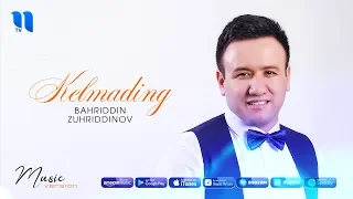 Bahriddin Zuhriddinov - Kelmading | Бахриддин Зухриддинов - Келмадинг (music version)