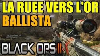 Black ops 2 : Ballista | La ruée vers l'or #3 Sniper Gameplay