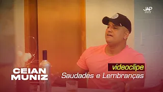 Ceian Muniz  - Saudades & Lembranças (Videoclipe Oficial)