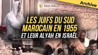 LES JUIFS DU SUD MAROCAIN EN 1955 ET LEUR ALYAH EN ISRAËL 📁 ARCHIVE