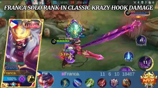 FRANCA SOLO RANK GAME IN CLASSIC! KRAZY HOOK DAMAGE | BUILD TOP 1 GLOBAL FRANCO | MLBB