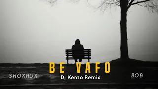 Shoxrux & Bob - Be Vafo (Dj Kenzo Remix) 2024 Xit Music