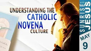 Understanding the Catholic Novena Culture | Sunrise with Jesus | 9 May | Divine Goodness TV