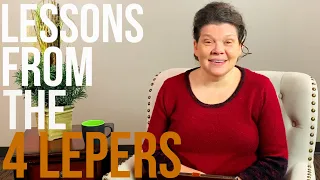 Lessons Learned In Captivity | Lessons From The 4 Lepers | Carla Burton