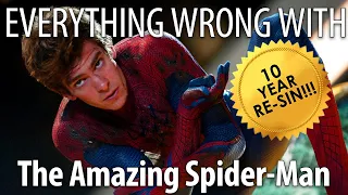 Everything Wrong With The Amazing Spider-Man - 10th Anniversary Re-Sin