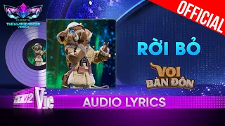 Rời Bỏ - Voi Bản Đôn | The Masked Singer Vietnam 2023 [Audio Lyrics]