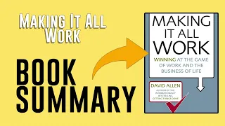 Making It All Work by David Allen Free Summary Audiobook