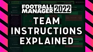 FM22 Team Instructions Explained | FM22 Tactics Guide | Football Manager 2022 Tutorial