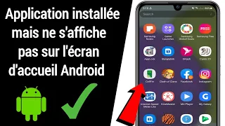 Application installée mais ne s'affiche pas sur l'écran d'accueil Android