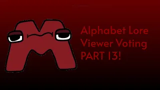 Alphabet Lore Viewer Voting Part 13!