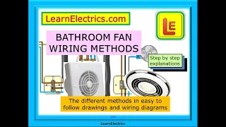 BATHROOM FAN WIRING METHODS – 2 PLATE AND 3 PLATE METHODS – OVER-RUN TIMER – EASY TO FOLLOW DRAWINGS