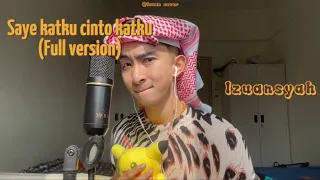 Saye Katku Cinto Katku (Full Version) cover Izuansyah