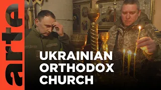 Ukraine: The Church on the Front Line | ARTE.tv Documentary