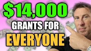 $14,000 GRANTS For EVERYONE! Money You DON'T Pay Back! Best Grant Strategy, Not Loans