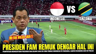 🔴SAMPAI TERKEJUT !! Presiden FAM Malaysia NGOMONG BEGINI Dengar Laga Uji Coba Timnas VS Tanzania