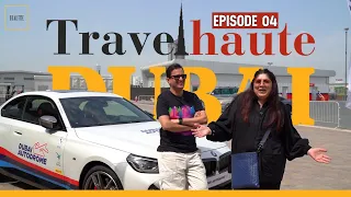 TravelHaute Dubai - Episode 4 | A Day Full of Adventure | Edge Walk | Dubai Autodrome