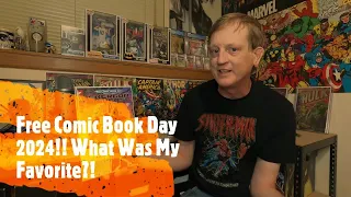 Free Comic Book Day 2024!! What Was My Favorite?!