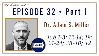 Come Follow Me : Job -- Part 1 : Dr. Adam S. Miller -