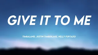 Give It To Me - Timbaland, Justin Timberlake, Nelly Furtado Lyric Version 💝