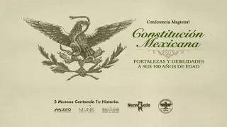 Constitución Mexicana: Fortalezas y debilidades.A cargo del Dr. Carlos Emilio Arenas Bátiz.