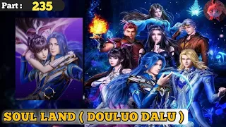 Episode 235 | Soul Land ( Douluo Dalu ) | Alur cerita donghua terbaru dan terbaik