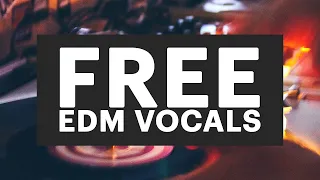 FREE EDM Vocals - Vocalsite.com