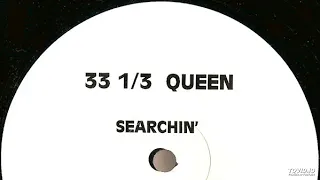 33 1/3 Queen - Searchin' (Original Mix) (1995)