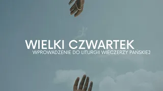 Wprowadzenie do Liturgii Wieczerzy Pańskiej