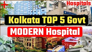 Top 5 Govt Hospitals in Kolkata | Kolkata Top Sarkari Hospital | SSKM | NRSMC | KMC | CNMC | RGKMC |