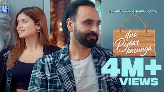 Itna Pyaar Karunga (Full Video) | Babbu Maan | Shipra Goyal | Kunaal v | Latest Hindi Song 2022