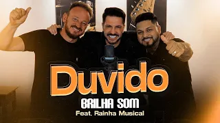 Brilha Som feat. Rainha Musical - Duvido (CLIPE OFICIAL)