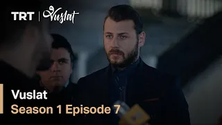 Vuslat - Season 1 Episode 7 (English Subtitles)