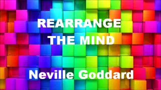 Rearrange The Mind  - Neville Goddard (one of Neville's best)