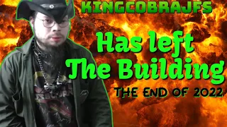 KingCobraJFS Has Left The Building - The End of 2022