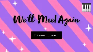 We’ll Meet Again ( TheFatRat ft.Laura Brehm ) Piano Cover