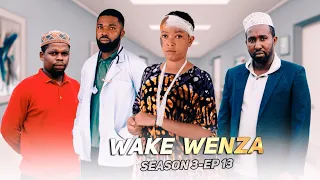 WAKE WENZA (SEASON 3) - EPISODE 13