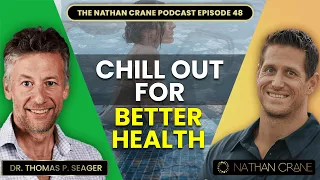 Dr. Thomas P. Seager: Unlocking Cold Health Mastery | Nathan Crane Podcast Episode 48