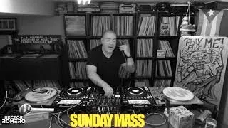 Hector Romero Residency on David Morales' Sunday Mass                             Show #7 10. 10. 21