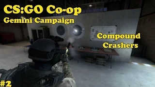 COMPOUND CRASHERS - CS:GO Gemini Co-op Campaign - Episode 2