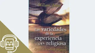Las Variedades de la Experiencia Religiosa de William James (Audiolibro) - Parte 1