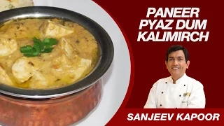 Paneer Pyaz Dum Kalimirch by Masterchef Sanjeev Kapoor