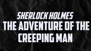 Sherlock Holmes The Adventure of the Creeping Man | Black Screen Audiobook