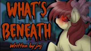 Pony Tales [MLP Fanfic Readings] 'What's Beneath' by jmj (grimdark/sadfic)
